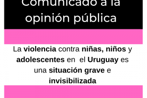 La violencia contra niñas, niños y adolescentes en  el Uruguay es una situación grave e invisibilizada